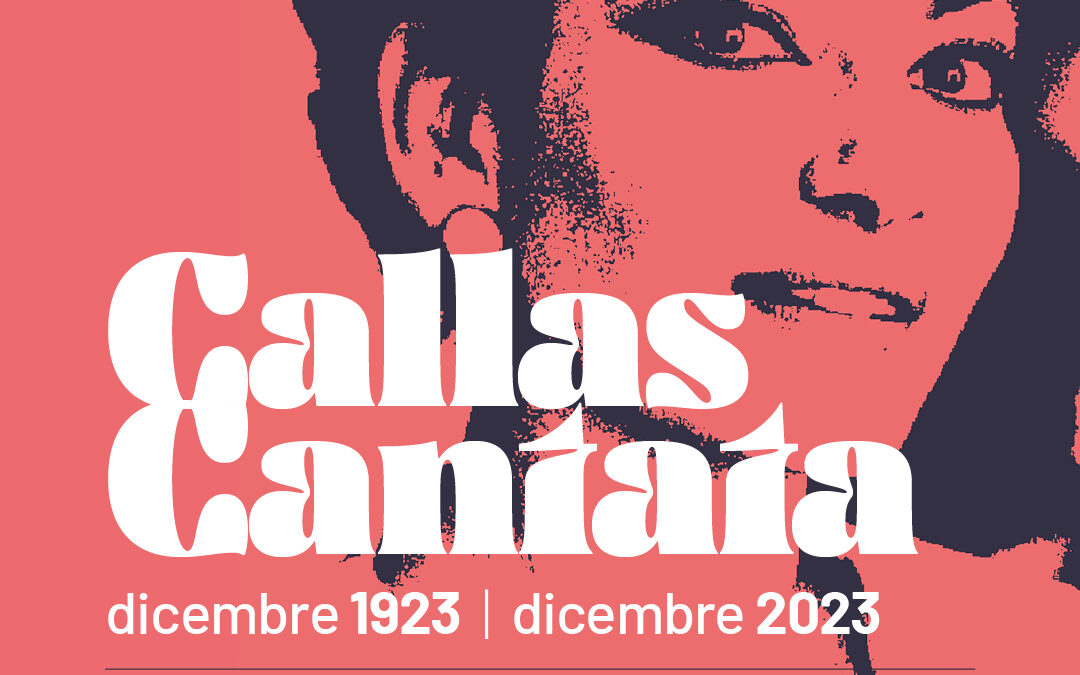 Callas Cantata. Dicembre 1923 | dicembre 2023
