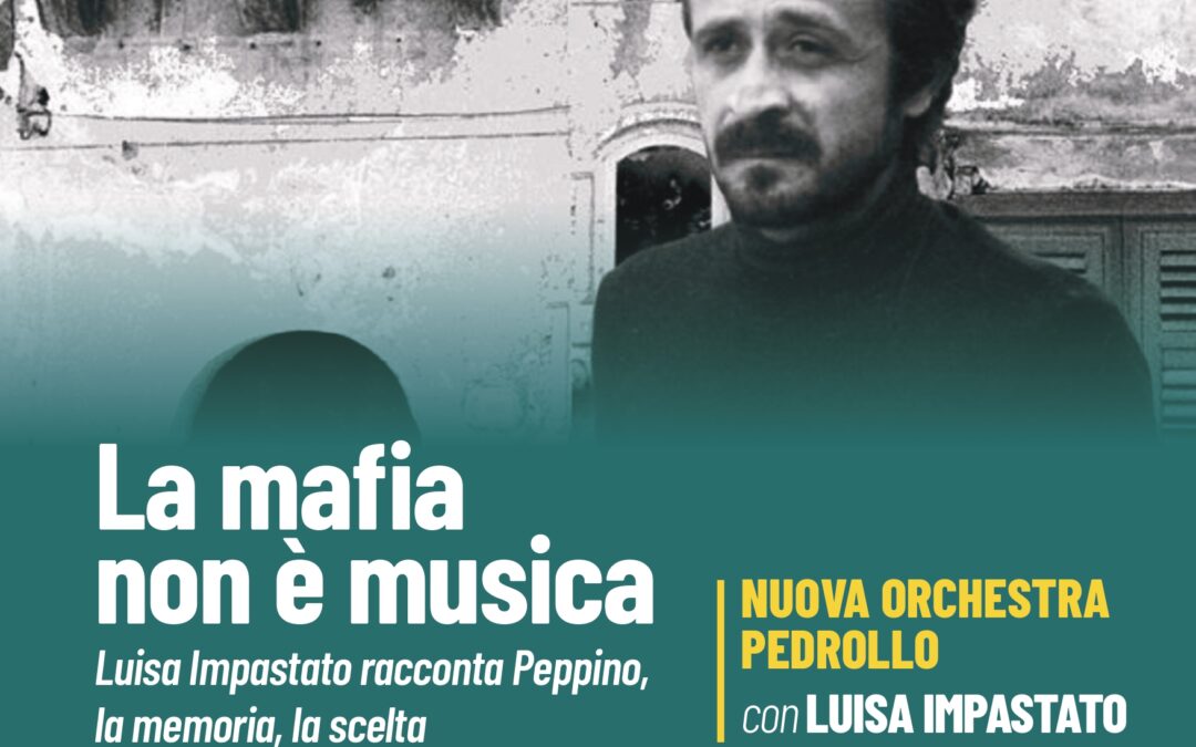 La mafia non è musica. Luisa Impastato racconta Peppino, la memoria, la scelta