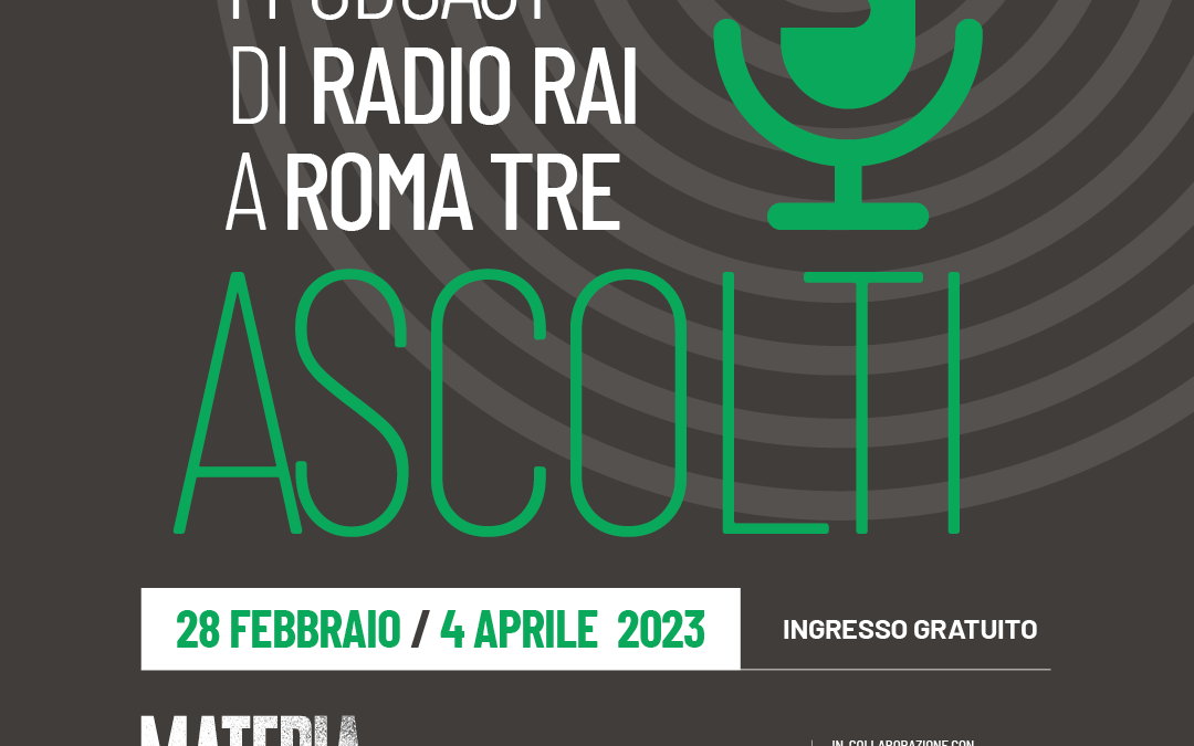 Ascolti. I podcast di Radio Rai a Roma Tre