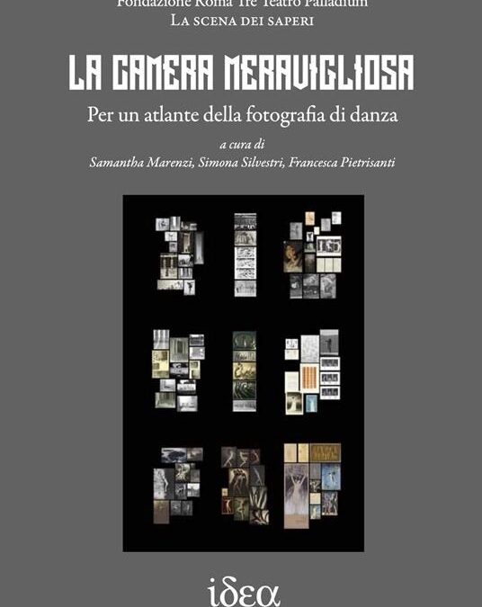 La camera meravigliosa. Per un atlante della fotografia di danza
