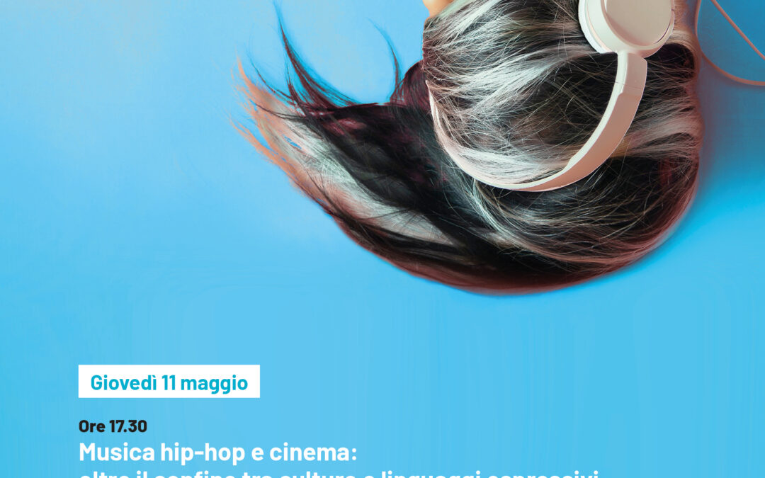 Musica hip-hop e cinema: oltre il confine tra culture e linguaggi espressivi | Dams Music Festival 2023
