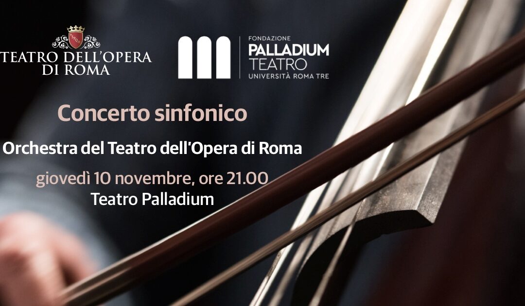 Concerto sinfonico – Orchestra del Teatro dell’Opera di Roma